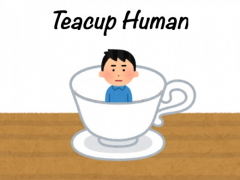 Teacup Human