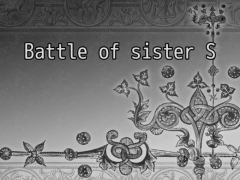 Battle of sister S
