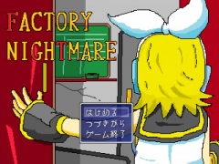 FACTORY NIGHTMARE