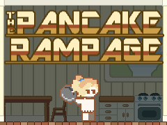 【PANCAKE RAMPAGE】