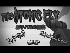 THE ATOMIC FLY -原子バエの猛襲-