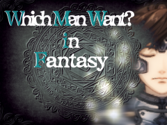 Which Man Want? in Fantasy